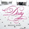 Cover Art for 9780373605132, Dirty by Hart, Megan