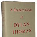 Cover Art for B000NW6EEG, A Reader's Guide to Dylan Thomas by William York Tindall