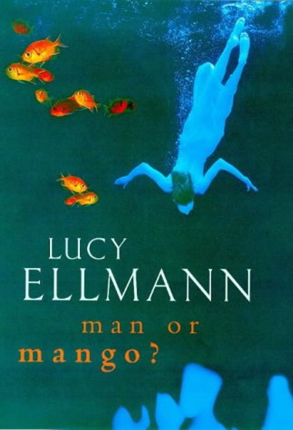 Cover Art for 9780747221142, Man or Mango? by Lucy Ellmann