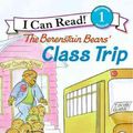 Cover Art for 9780606047623, The Berenstain Bears' Class Trip (Prebound) by Berenstain, Jan