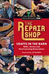 Cover Art for 9781804191675, The Repair Shop: Crafts in the Barn: Skills, stories and heartwarming restorations: THE LATEST BOOK by Jayne Dowle