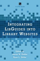 Cover Art for 9781442270336, Integrating Libguides into Library Websites (LITA Guides) by Aaron W. Dobbs