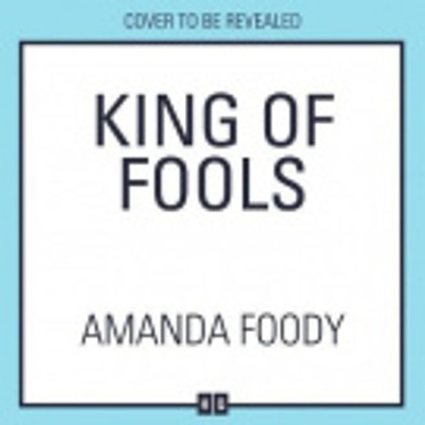 Cover Art for 9780263267488, King Of Fools by Amanda Foody