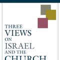 Cover Art for 9780825486678, Three Views on Israel and the Church: Perspectives on Romans 9-11 by Jared Compton, Andrew David Naselli