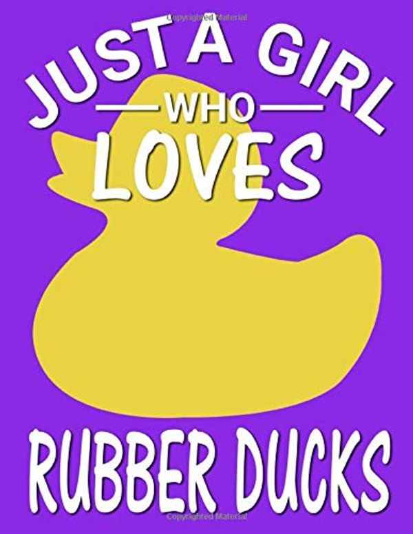 Cover Art for 9781794546615, Just a Girl who Loves Rubber Ducks: Blank Line Journal by Ventana Media Publishing