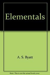 Cover Art for 9780965003131, Elementals by A S Byatt