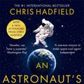 Cover Art for 9781447257103, An Astronaut's Guide to Life on Earth by Chris Hadfield