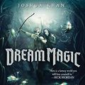 Cover Art for 9781484737989, Dream Magic: A Shadow Magic Novel by Joshua Khan