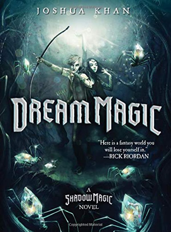 Cover Art for 9781484737989, Dream Magic: A Shadow Magic Novel by Joshua Khan