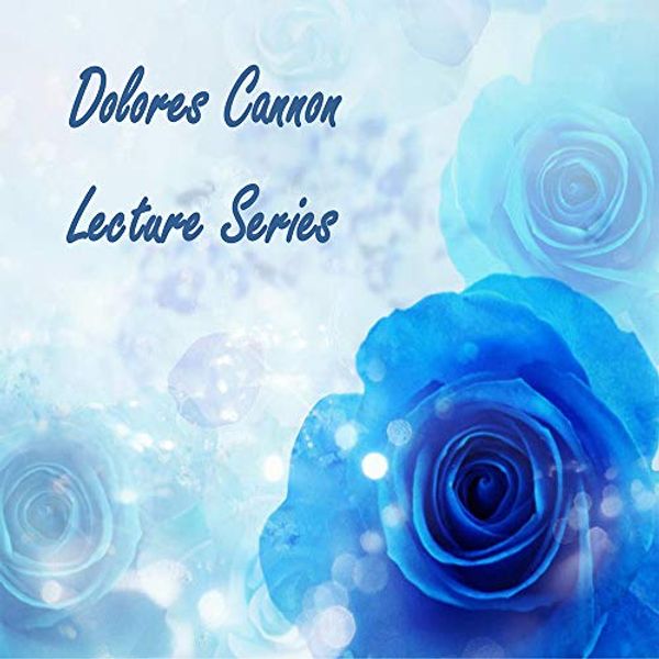 Cover Art for 9781940265643, Dolores Cannon Lecture Series (Audio CD) by Dolores Cannon