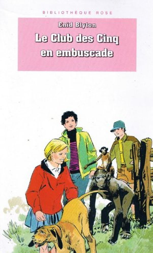 Cover Art for 9782010184222, Le Club des Cinq en embuscade by Enid Blyton
