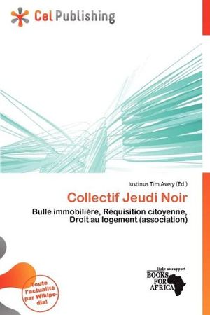 Cover Art for 9786138021612, Collectif Jeudi Noir by Iustinus Tim Avery