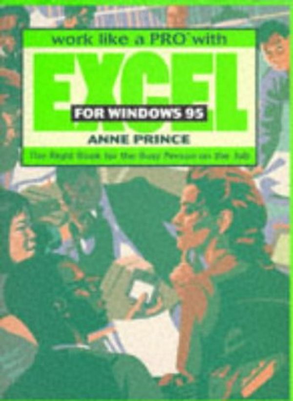 Cover Art for 9780911625929, Work Like a Pro with Excel for Windows 95 by Anne Prince