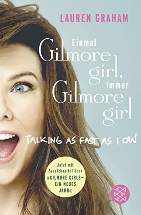 Cover Art for 9783596299577, Einmal Gilmore Girl, immer Gilmore Girl by Lauren Graham