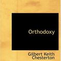 Cover Art for 9780554241722, Orthodoxy by Gilbert K. Chesterton