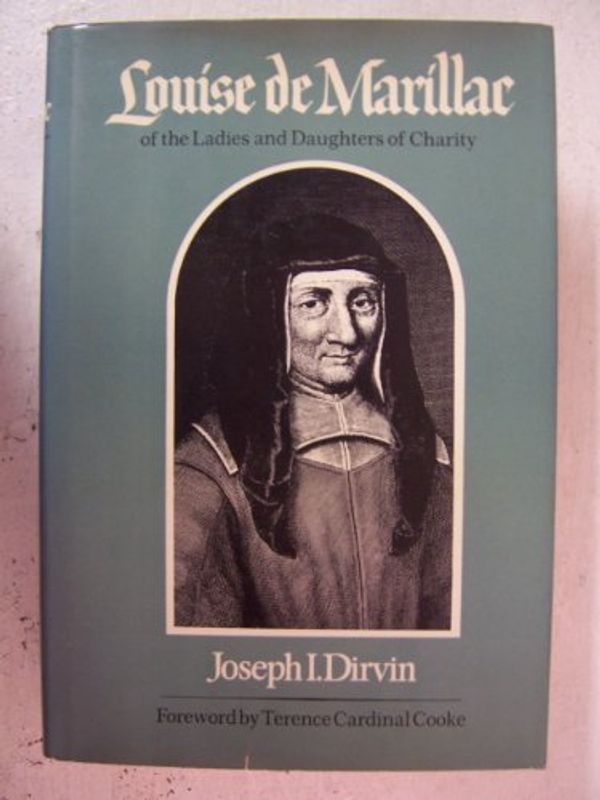 Cover Art for 9780374192136, Louise de Marillac by Joseph I. Dirvin