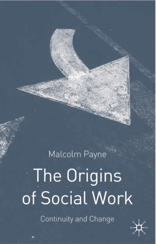 Cover Art for 9780333737903, The Origins of Social Work: Continuity and Change by Payne M.