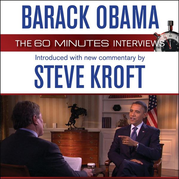 Cover Art for 9781797118680, Barack Obama: The 60 Minutes Interviews: Introduced with new commentary by Steve Kroft by Steve Kroft
