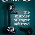 Cover Art for 9780007422548, The Murder of Roger Ackroyd by Agatha Christie