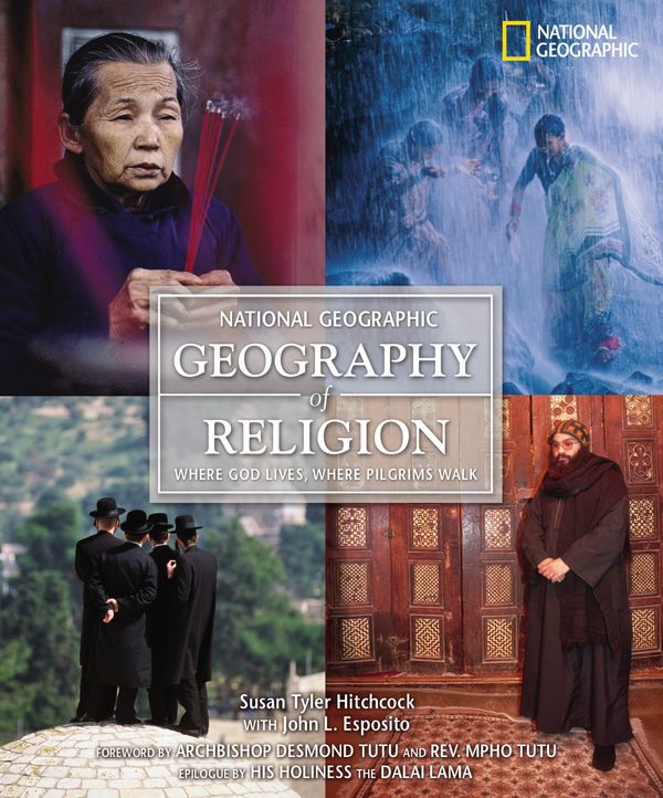 Cover Art for 9780792273134, Geography Of Religion by John Esposito, Susan Tyler Hitchcock, Desmond Tutu, Mpho Tutu