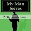 Cover Art for 9781974282401, My Man Jeeves by P. G. Wodehouse