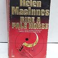 Cover Art for 9780449207260, Ride a Pale Horse by Helen MacInnes