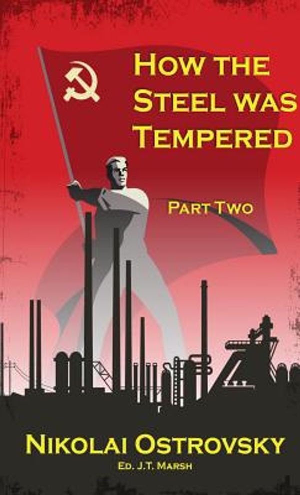 Cover Art for 9781775289043, How the Steel Was TemperedPart Two by Nikolai Ostrovsky