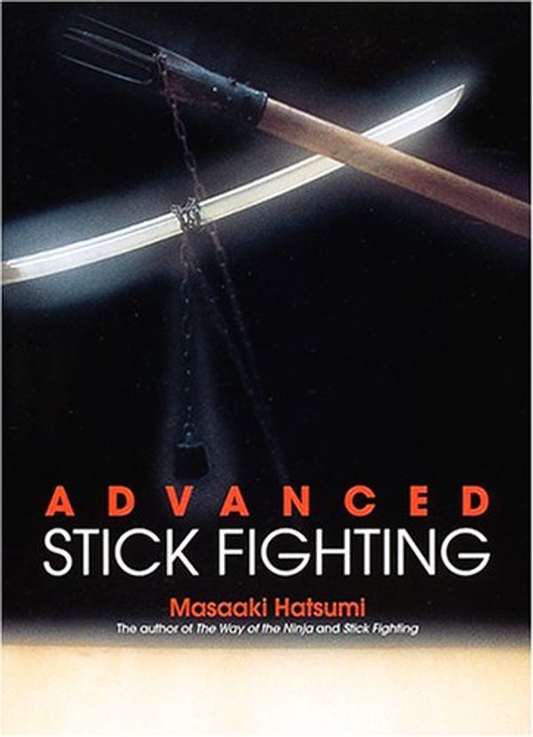 Cover Art for 9784770029966, Advanced Stick Fighting by Masaaki Hatsumi
