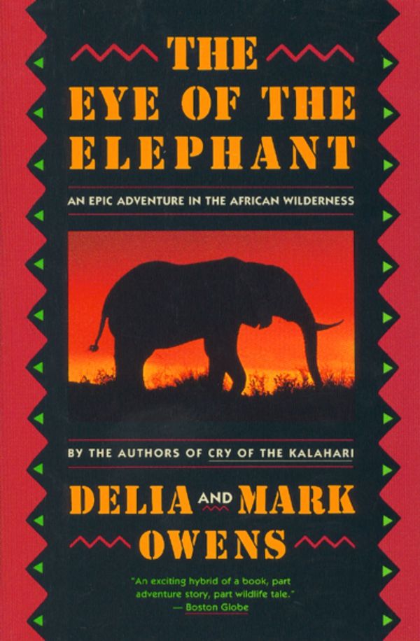 Cover Art for 9780395680902, The Eye of the Elephant by Mark Owens, Delia Owens