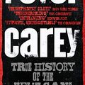 Cover Art for B00W36DTUW, True History of the Kelly Gang by Peter Carey