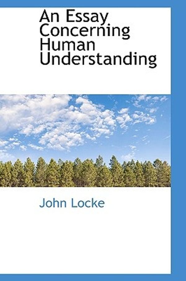 Cover Art for 9781110090235, An Essay Concerning Human Understanding by John Locke