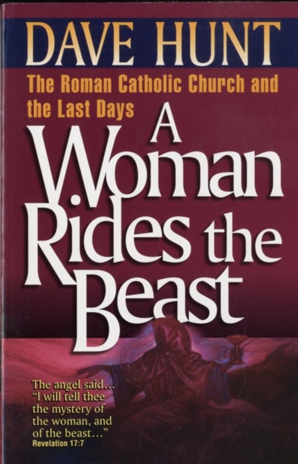 Cover Art for 9781565071995, A Woman Rides the Beast by Dave Hunt