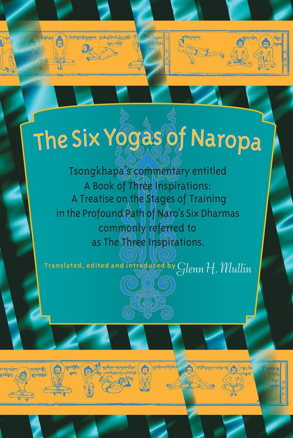 Cover Art for 9781559399067, The Six Yogas of Naropa by Glenn H. Mullin
