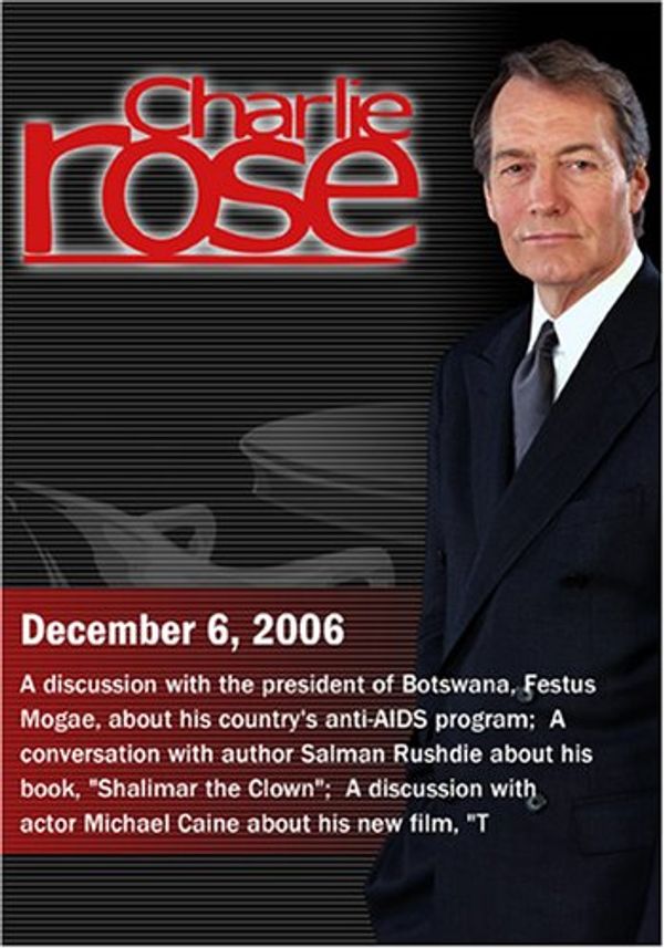 Cover Art for 0883629152615, Charlie Rose with Festus Mogae; Salman Rushdie; Michael Caine (December 6, 2006) by Unknown