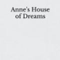 Cover Art for 9798676833596, Anne's House of Dreams by Beyond Words Press, Lucy Maud Montgomery