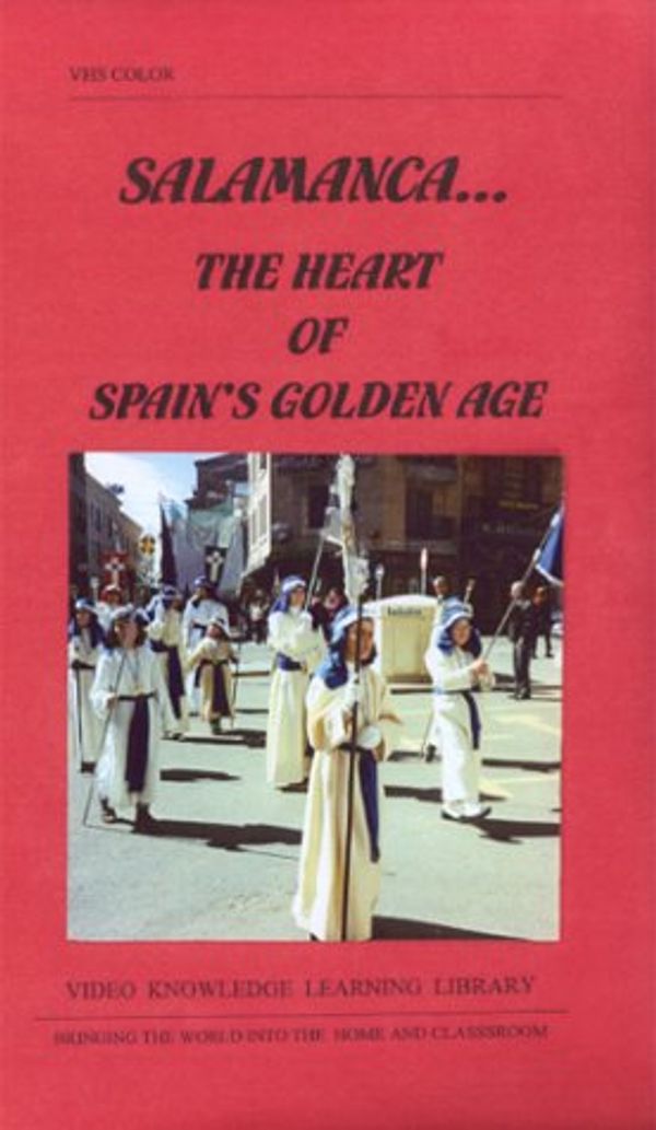 Cover Art for 9781563881053, Salamanca : The Heart of Spain's Golden Age [VHS] by Documentary, Ed Dubrowsky
