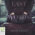 Cover Art for 9781489493873, Last Words by Shari J. Ryan