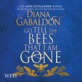 Cover Art for B098FGZYZ6, Go Tell the Bees That I am Gone: Outlander, Book 9 by Diana Gabaldon