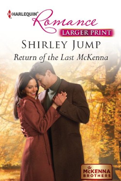 Cover Art for 9780373742028, Return of the Last McKenna (Harlequin LP Romance) by Shirley Jump