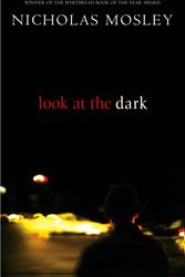 Cover Art for 9780436205675, Look At The Dark by Nicholas Mosley