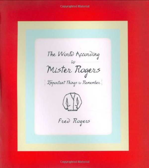 Cover Art for 9781401301064, The World According to Mister Rogers by Fred Rogers