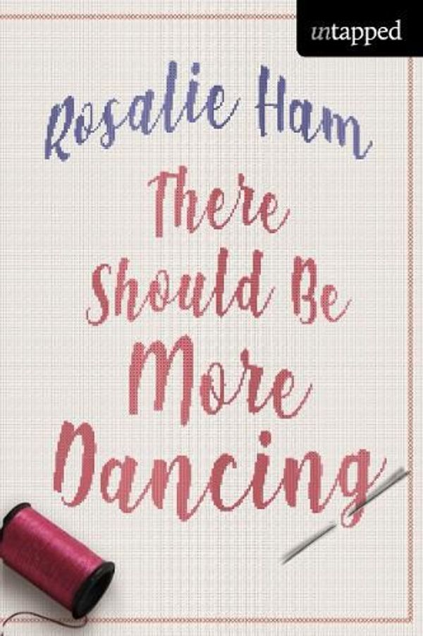 Cover Art for 9781761281884, There Should Be More Dancing by Rosalie Ham