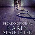 Cover Art for B00K6LALIE, Pecado Original by Karin Slaughter