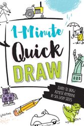 Cover Art for 9781631062544, 1-Minute Quick Draw!Learn to Draw Almost Anything in Six Easy Steps by Rich Davis