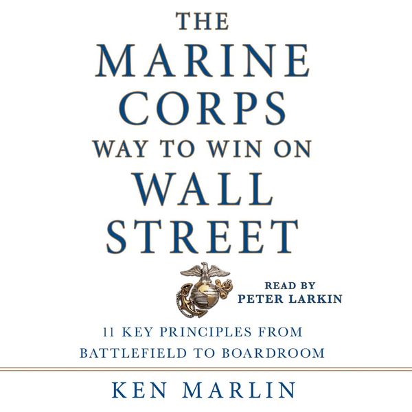 Cover Art for 9781427285201, The Marine Corps Way to Win on Wall Street: 11 Key Principles from Battlefield to Boardroom by Unknown