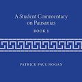 Cover Art for 9780472052103, A Student Commentary on Pausanias Book 1 (Michigan Classical Commentaries) by Patrick Paul Hogan
