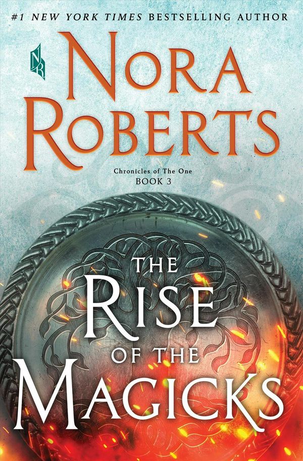 Cover Art for 9781250123039, The Rise of Magicks: Chronicles of the One, Book 3 by Nora Roberts