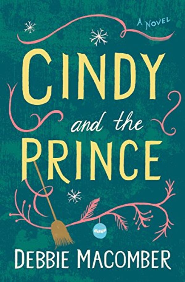 Cover Art for B078GCS3G9, Cindy and the Prince: A Novel (Debbie Macomber Classics) by Debbie Macomber