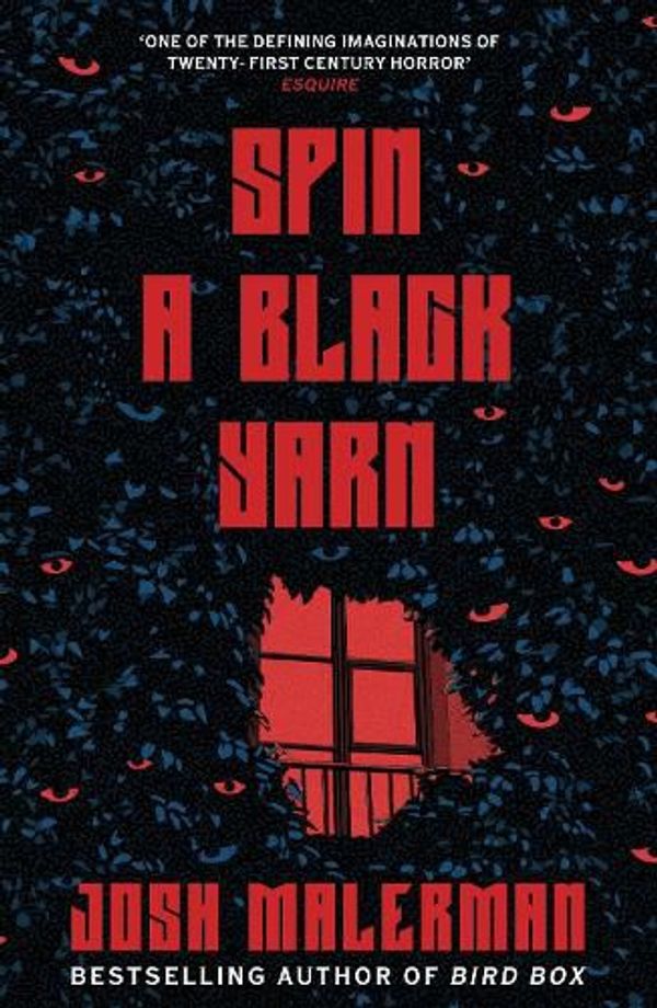 Cover Art for 9781398711686, Spin a Black Yarn by Josh Malerman