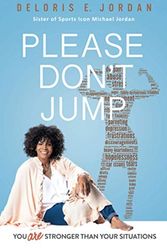 Cover Art for 9780971447226, YOU ARE STRONGER THAN YOUR SITUATIONS: PLEASE DON'T JUMP by Deloris E. Jordan
